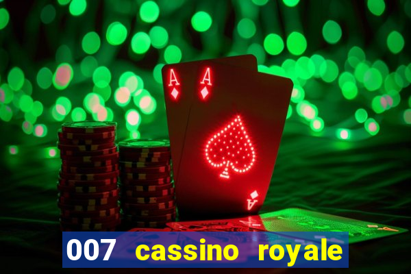 007 cassino royale filme completo dublado